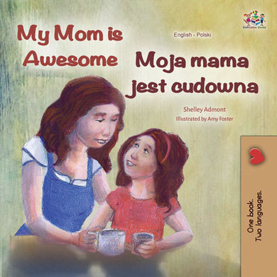 English-Polish-bilingual-children_s-picture-book-Shelley-Admont-My-Mom-is-Awesome-cover.jpg