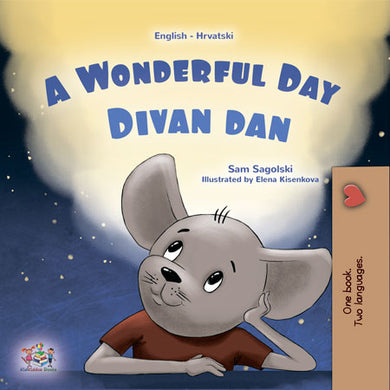 A-wonderful-Day-English-Croatian-Sam-Sagolski-Kid_s-book-cover