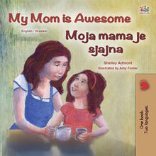 English-Croatian-bilingual-kids-bedtime-story-My-Mom-is-Awesome-Shelley-Admont-cover
