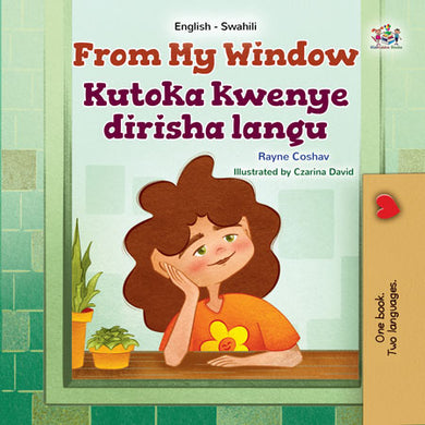 From-My-Window-Rayne-Coshav-English-Swahili-Kids-Book-cover