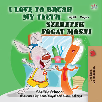 Hungarian-Bil-language-childrens-bedtime-story-I-Love-to-Brush-My-Teeth-Shelley-Admont-cover