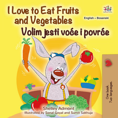 I-Love-to-Eat-Fruits-and-Vegetables-Shelley-Admont-English-Bosnian-children-book-cover