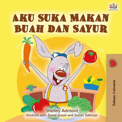 I-Love-to-Eat-Fruits-and-Vegetables-Shelley-Admont-Indonesian-children-book-cover