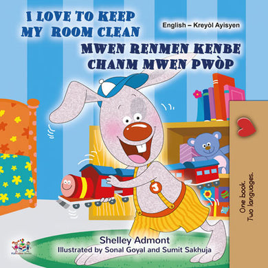I-Love-to-Keep-My-Room-Clean-Shelley-Admont-English-Haitian-Creole-Bilingual-children-book-cover