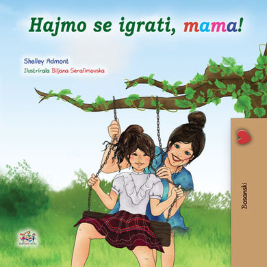 Lets-Play-Mom-Shelley-Admont-Bosnian-Kids-book-cover