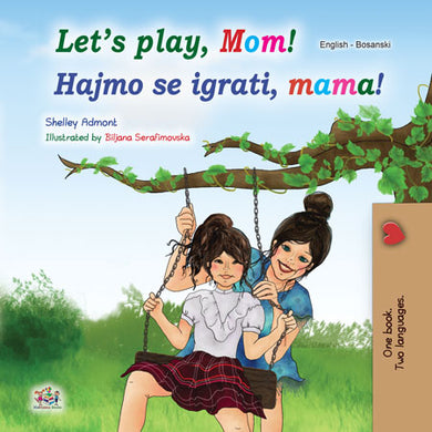 Book cover of 'Let's play, Mom!' in English and Bosanski with two children on a swing.