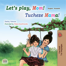 Lets-Play-Mom-Shelley-Admont-English-Swahili-Kids-book-cover