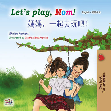 Lets-Play-Mom-Shelley-Admont-English-Traditional-Chinese-Bilingual-children-book-cover