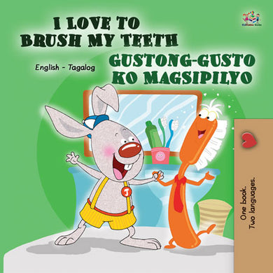 Tagalog-Bil-language-childrens-bedtime-story-I-Love-to-Brush-My-Teeth-Shelley-Admont-cover