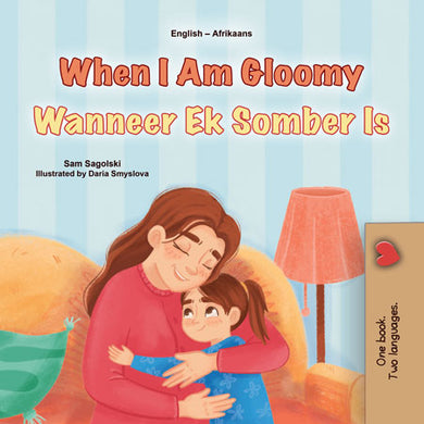 When-I-Am-Gloomy-Sam-Sagolski-English-Afrikaans-Bilingual-children-book-cover