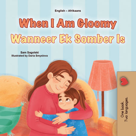 When-I-Am-Gloomy-Sam-Sagolski-English-Afrikaans-Bilingual-children-book-cover