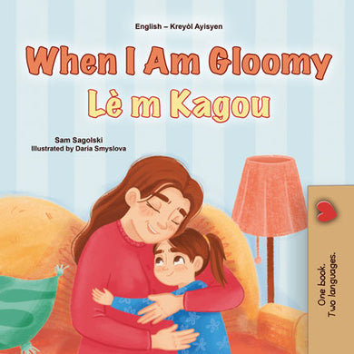 When-I-Am-Gloomy-Sam-Sagolski-English-Haitian-Creole-children-book-cover