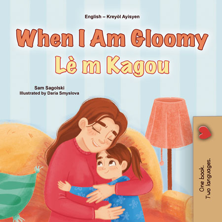 When-I-Am-Gloomy-Sam-Sagolski-English-Haitian-Creole-children-book-cover