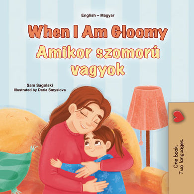 When-I-Am-Gloomy-Sam-Sagolski-English-Hungarian-Bilingual-children-book-cover