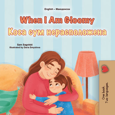 Book cover with a mother and child embracing, titled 'When I Am Gloomy' in English and Macedonian.