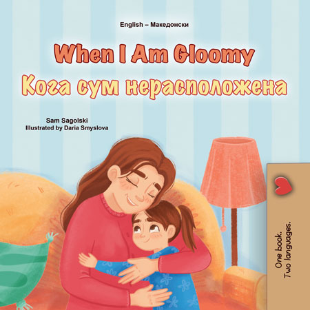 Book cover with a mother and child embracing, titled 'When I Am Gloomy' in English and Macedonian.