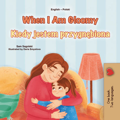 When-I-Am-Gloomy-Sam-Sagolski-English-Polish-Bilingual-children-book-cover