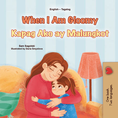 When-I-Am-Gloomy-Sam-Sagolski-English-Tagalog-Bilingual-children-book-cover