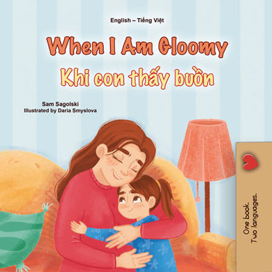 When-I-Am-Gloomy-Sam-Sagolski-English-Vietnamese-Bilingual-children-book-cover
