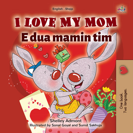 English-Albanian-Bilingual-I-Love-My-Mom-kids-book-Shelley-Admont-KidKiddos-cover