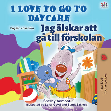 English-Swedish-Bilingual-chidlrens-book-I-Love-to-Go-to-Daycare-cover