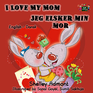 English-Danish-Bilingual-I-Love-My-Mom-kids-book-Shelley-Admont-KidKiddos-cover